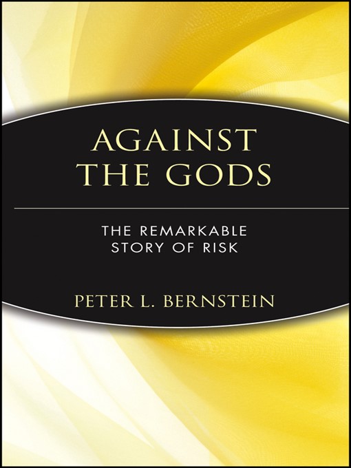 Title details for Against the Gods by Peter L. Bernstein - Wait list